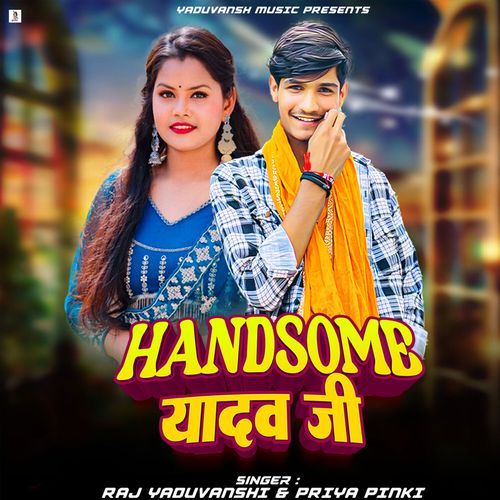 Handsome Yadav Ji