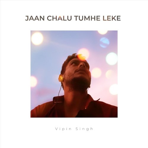 Jaan Chalu Tumhe Leke