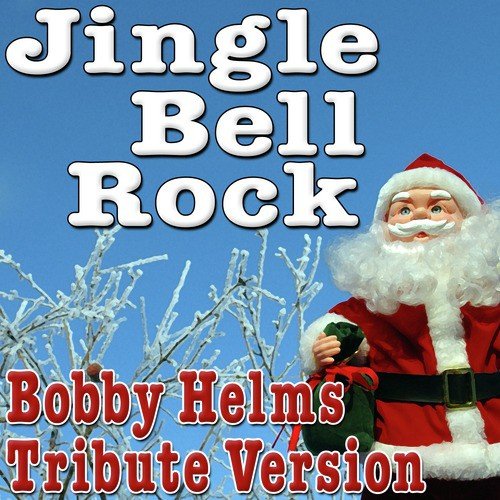 Jingle Bell Rock (Bobby Helms Tribute Version)