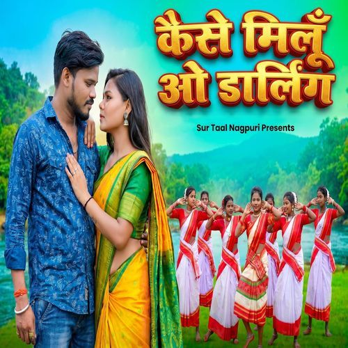 Kaise Miloon O Darling