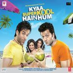 Kyaa Super Kool Hain Hum_poster_image