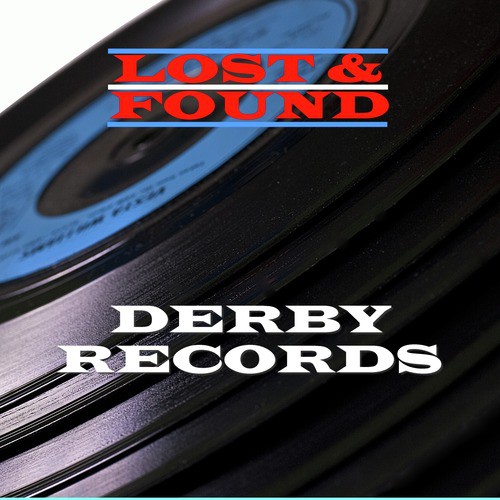 Lost & Found - Derby Records