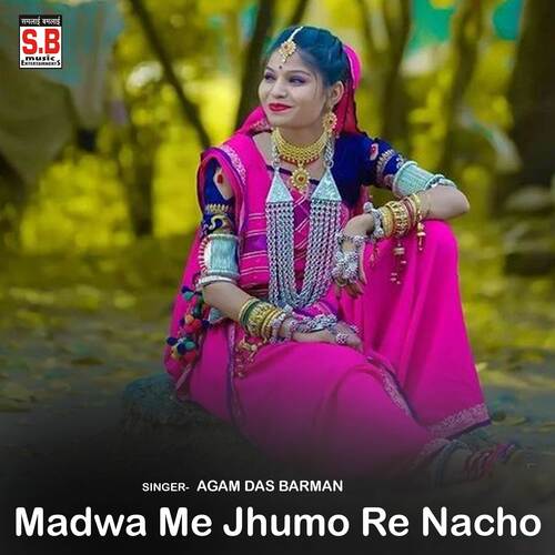 Madwa Me Jhumo Re Nacho