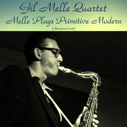 Melle Plays Primitive Modern (Remastered 2016)