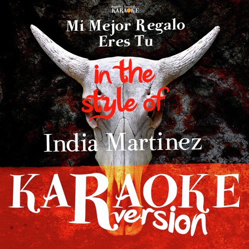Mi Mejor Regalo Eres Tu (In The Style Of India Martinez) [Karaoke Version] cover art