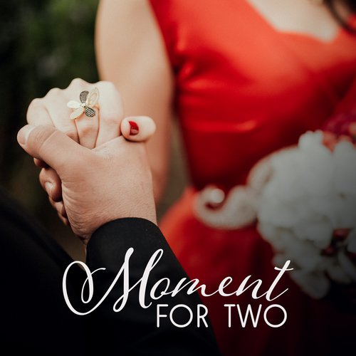 Moment for Two – Romantic Night, Sensual Jazz, Melodies for Lovers, Sex Music, Intimate Moments