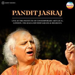 Pandit Jasraj (Live At Institute of Contemporary Arts (ICA), London (Raag Shuddh Sarang & Bhairavi))