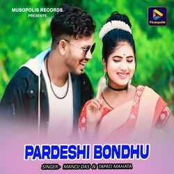 Pardeshi Bondhu-MxIcUxB1dmc