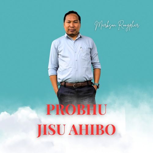 Probhu Jisu ahibo