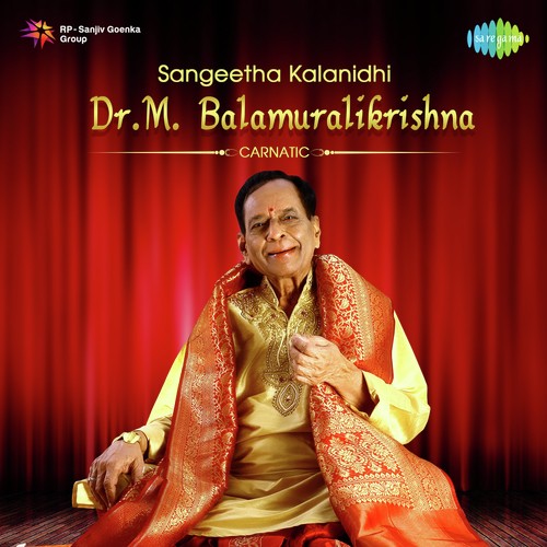 Sangeetha Kalanidhi Dr. M. Balamuralikrishna - Carnatic