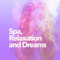 Spa, Relaxation and Dreams