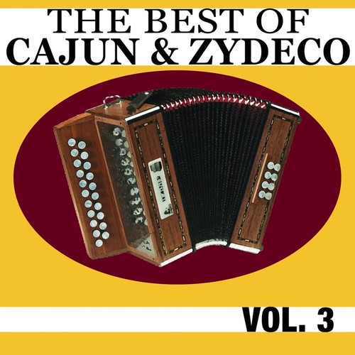 The Best Of Cajun & Zydeco Vol. 3
