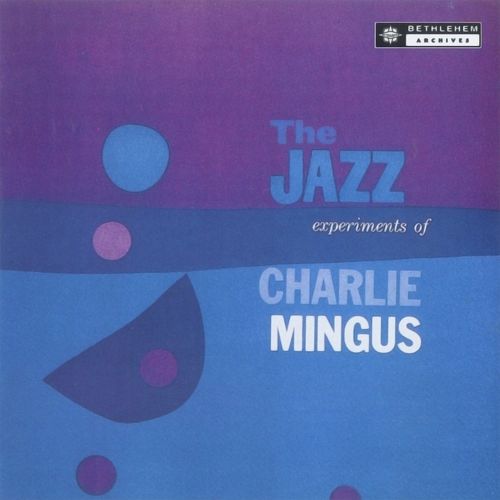 The Jazz Experiments Of Charles Mingus (2013 - Remaster)_poster_image