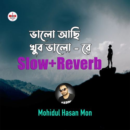 Valo Achi Khub Valo Re (Slow+Reverb)