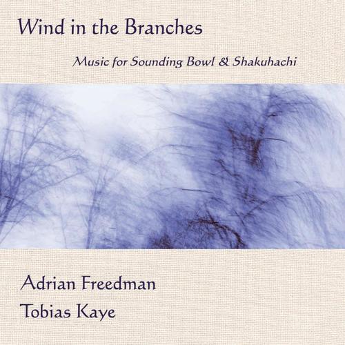 Wind in the Branches (Music for Sounding Bowl &amp; Shakuhachi)_poster_image