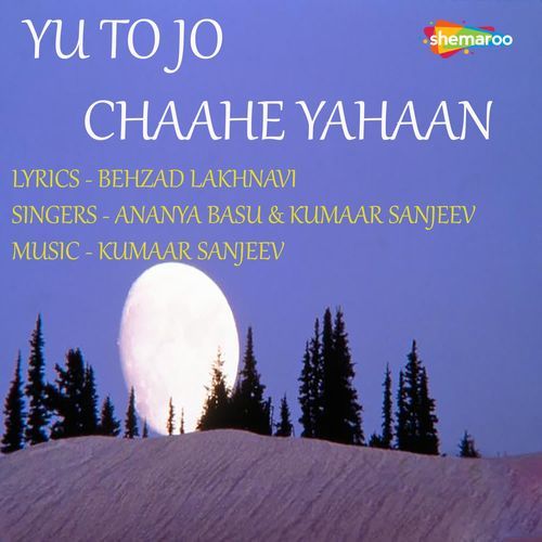 Yu To Jo Chaahe Yahaan