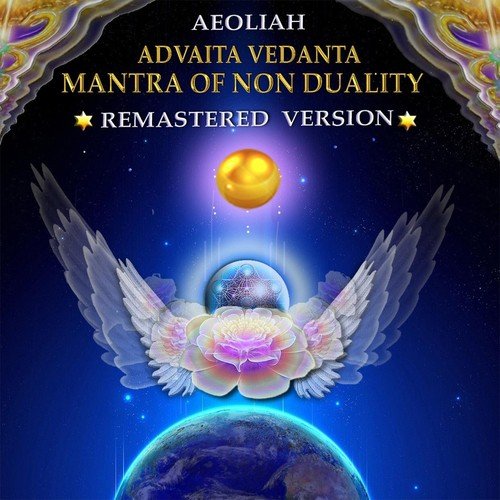 Advaita Vedanta Mantra of Non Duality (Remastered)