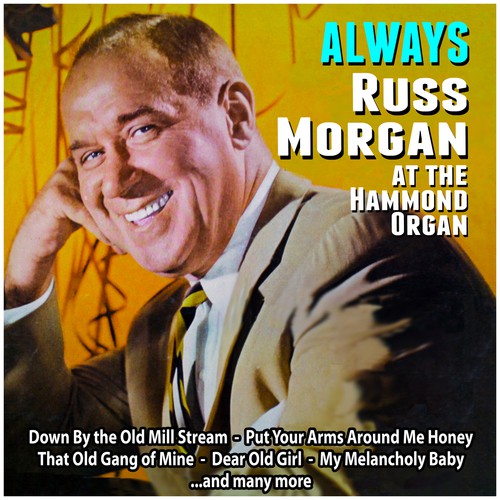 Always : Russ Morgan at the Hammond Organ