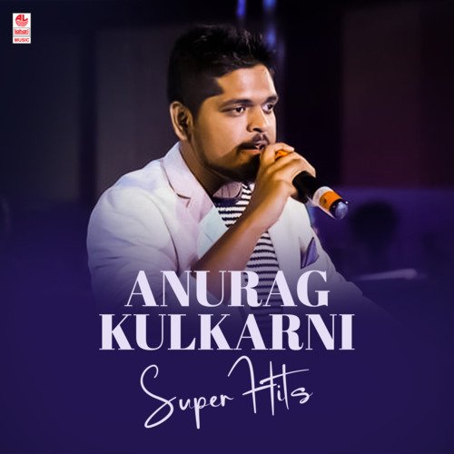 Anurag Kulkarni Super Hits