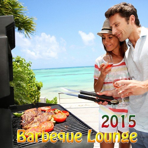 Barbeque Lounge 2015 (15 Lounge, Chillout & Downbeat Tracks)