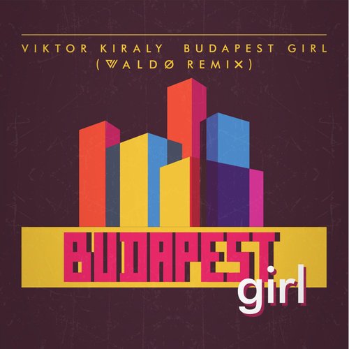 Budapest Girl (Waldo Remix) (Waldo Remix)