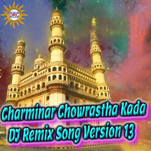 Charminar Chowrastha Kada (DJ Remix Song Version 13)