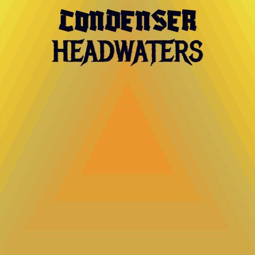 Condenser Headwaters