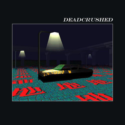 Deadcrush (Damian Lazarus Re-Shape)