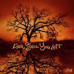 Ever Since You Left