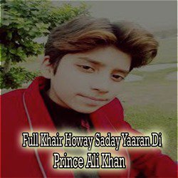Full Khair Howay Saday Yaaran Di - Single