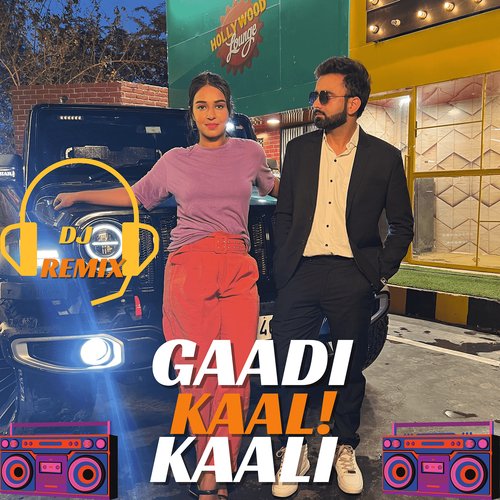 Gaadi Kaali Kaali (DJ Remix)