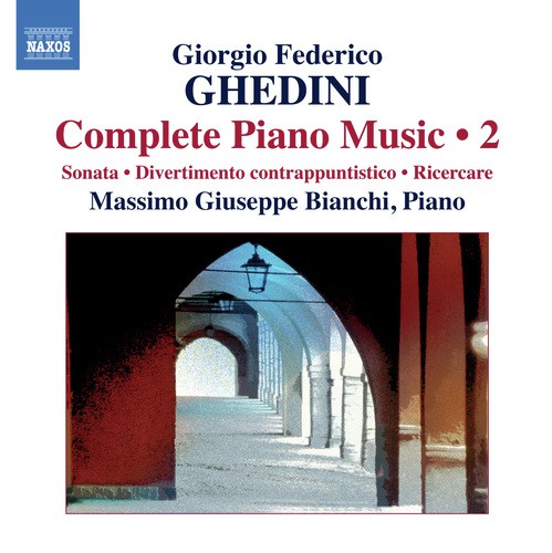 Ghedini: Complete Piano Music, Vol. 2