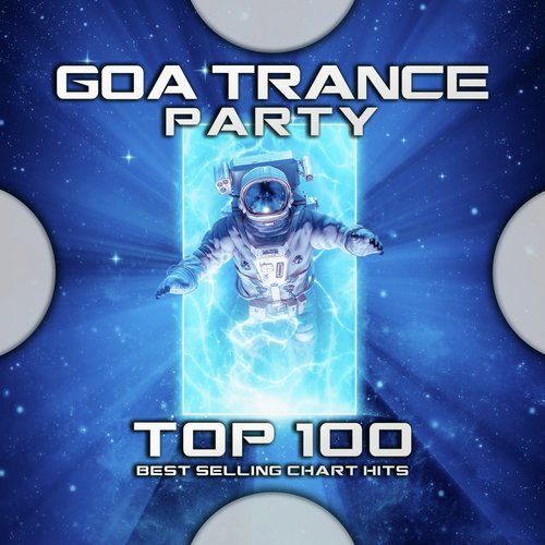 Goa Trance Party Top 100 Best Selling Chart Hits