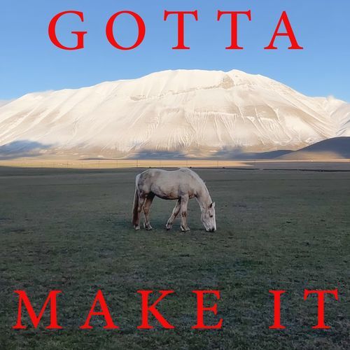 Gotta Make It