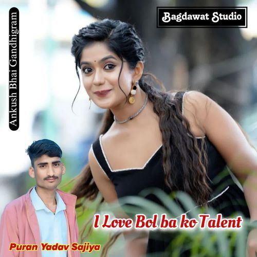 I love bol ba ko talent