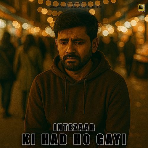 INTEZAAR KI HAD HO GAYI