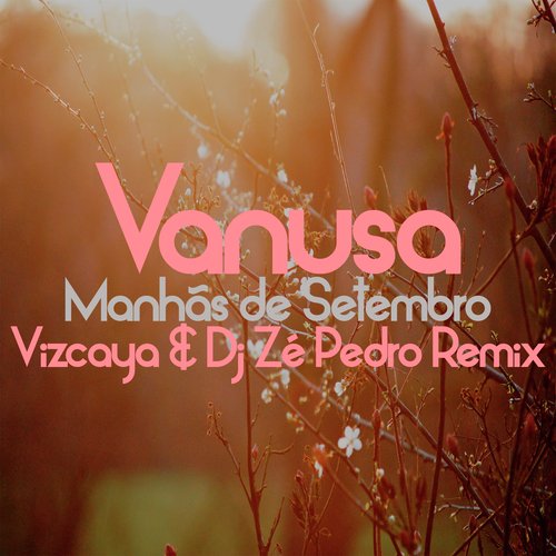 Manhãs de Setembro (Vizcaya &amp; Dj Zé Pedro Remix)
