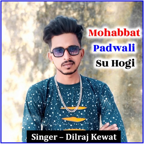 Mohabbat Padwali Su Hogi