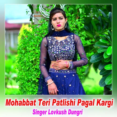 Mohabbat Teri Patlishi Pagal Kargi