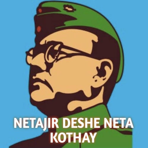 NETAJIR DESHE NETA KOTHAY