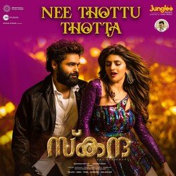 Nee Thottu Thotta (From &quot;Skanda&quot;) (Malayalam)-AB5ZYDwJfGw