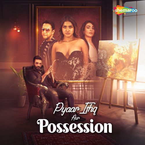 Pyaar Ishq Aur Possession