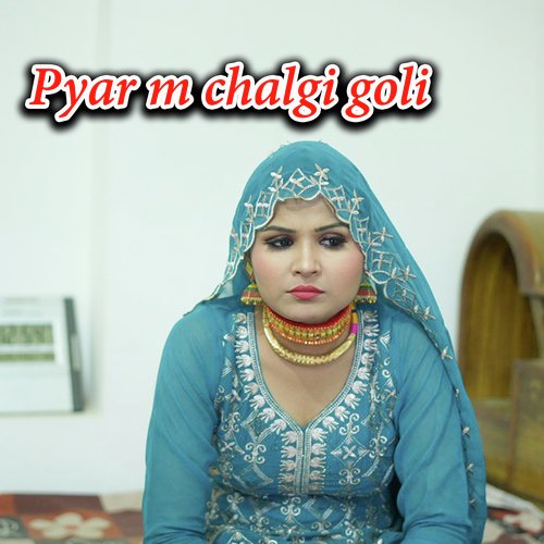 Pyar m chalgi goli