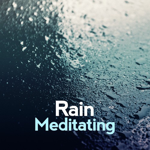 Rain Meditating