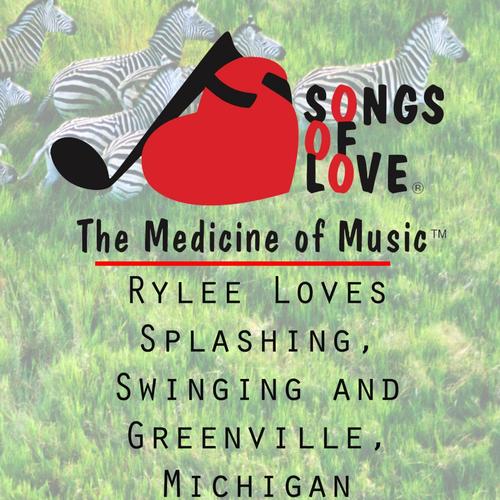 Rylee Loves Splashing, Swinging and Greenville, Michigan cover art