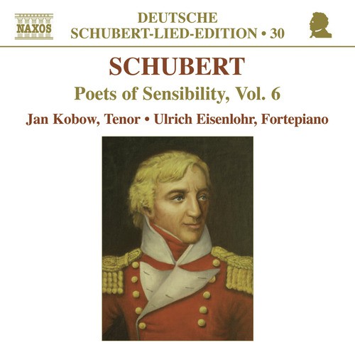 Schubert-Lied-Edition: Poets of Sensibility, Vol. 6