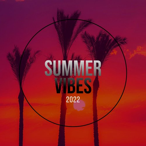 Summer Vibes 2022