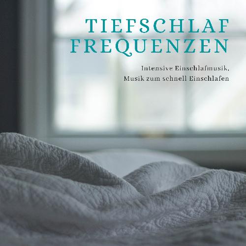 Tiefschlaf Frequenzen – Intensive Einschlafmusik, Musik zum schnell Einschlafen