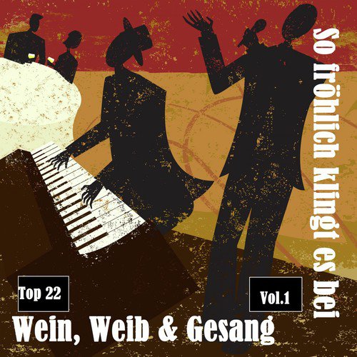 Top 22: So fröhlich klingt es bei Wein, Weib & Gesang, Vol. 1