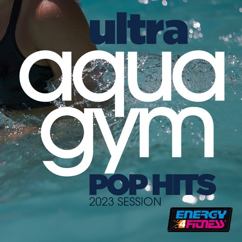 Ultra Aqua Gym Pop Hits 2023 Session